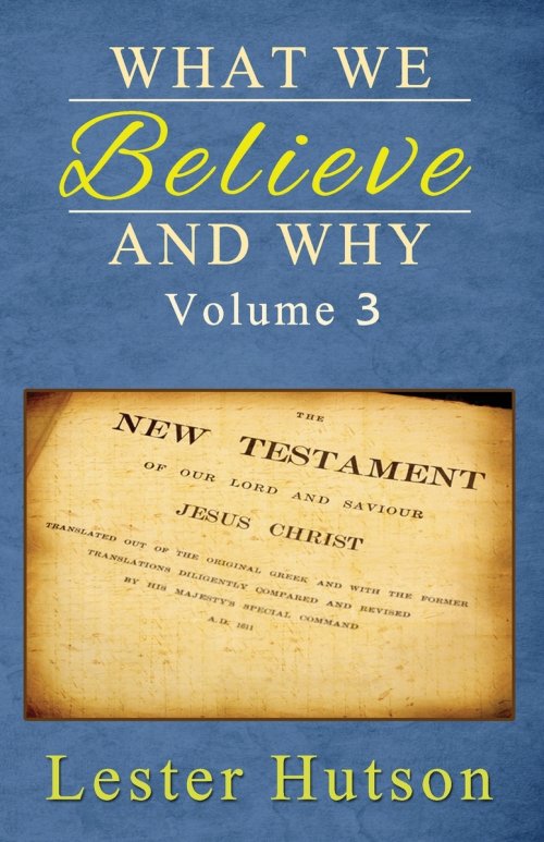 What We Believe and Why - Volume 3