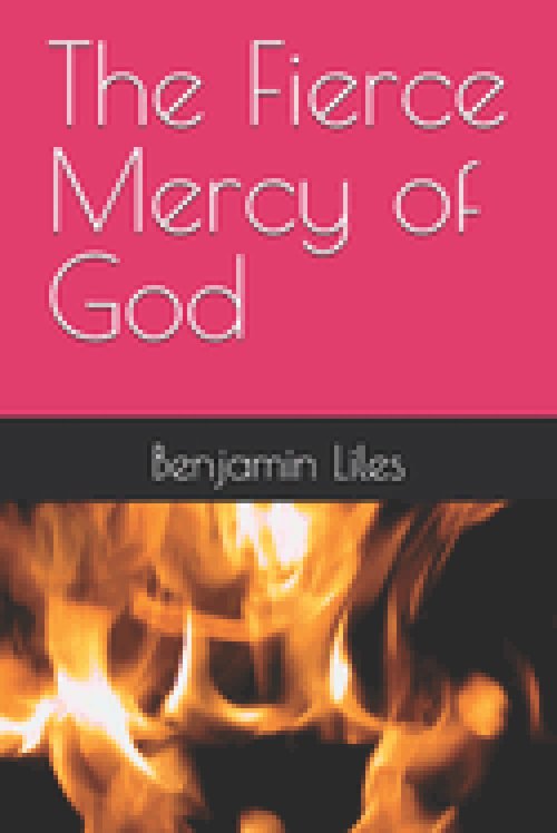 The Fierce Mercy of God