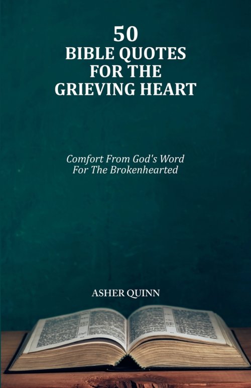 50 Bible Quotes For The Grieving Heart