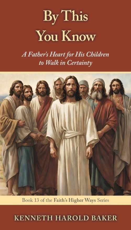 By This You Know: A Father's Heart for His Children to Walk in Certainty