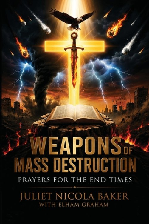 Weapons of Mass Destruction: Prayers for the End Times