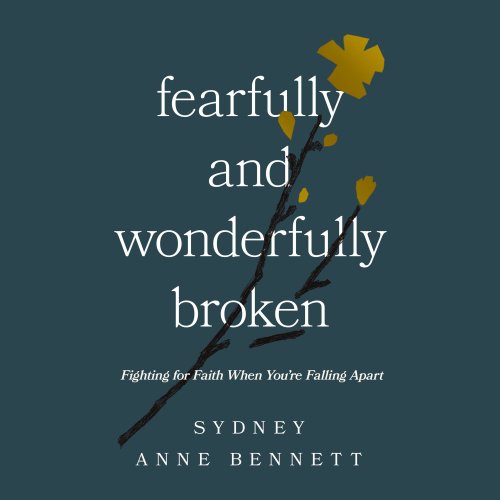 Fearfully and Wonderfully Broken