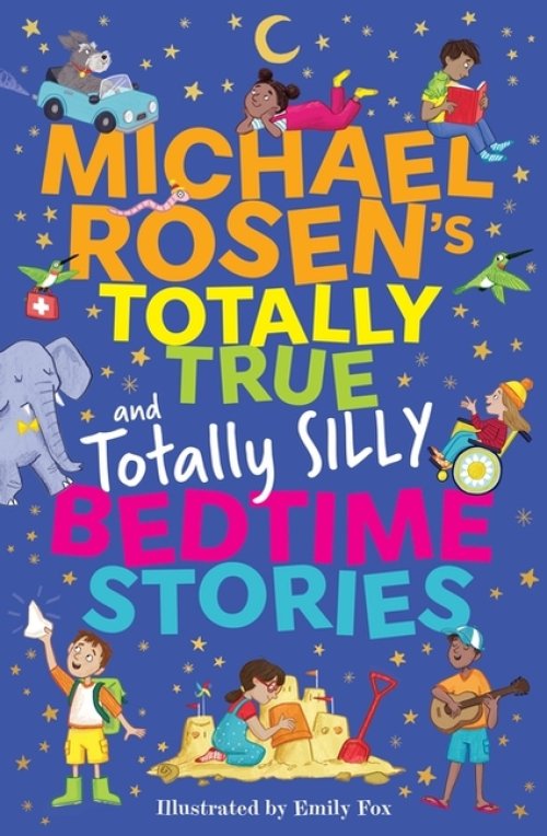 Michael Rosen\'s Totally True (and Totally Silly) Bedtime Stories