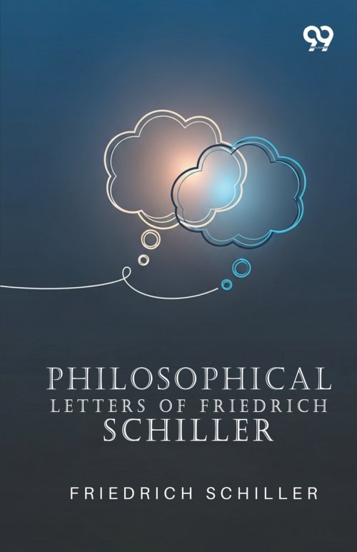 Philosophical Letters Of Friedrich Schiller