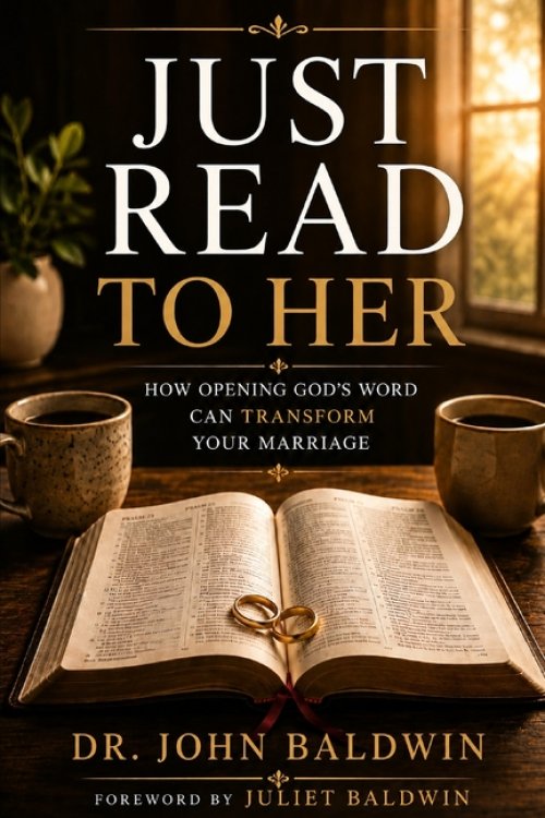 Just Read to Her: Leading Your Wife Spiritually Through the Simple, Faithful Practice of God's Word