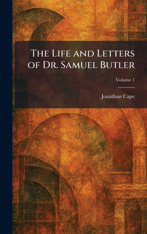 The Life and Letters of Dr. Samuel Butler