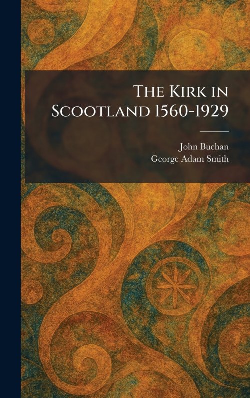 The Kirk in Scootland 1560-1929