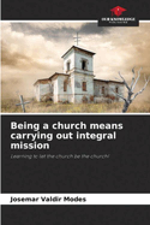 Being a church means carrying out integral mission