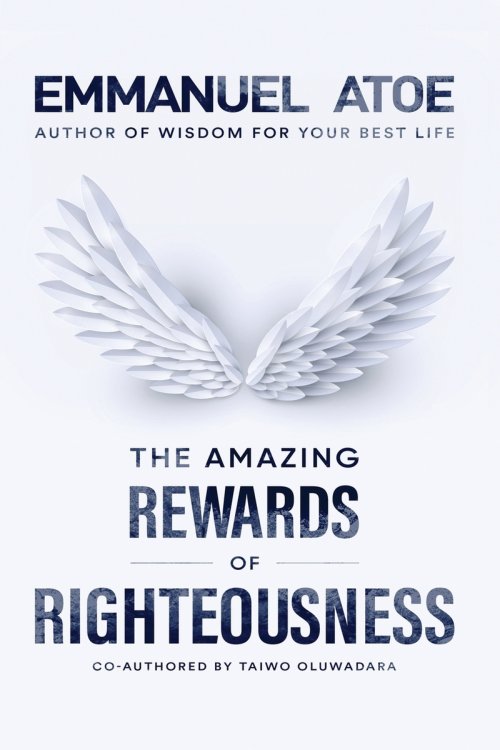 The Amazing Rewards of Righteousness