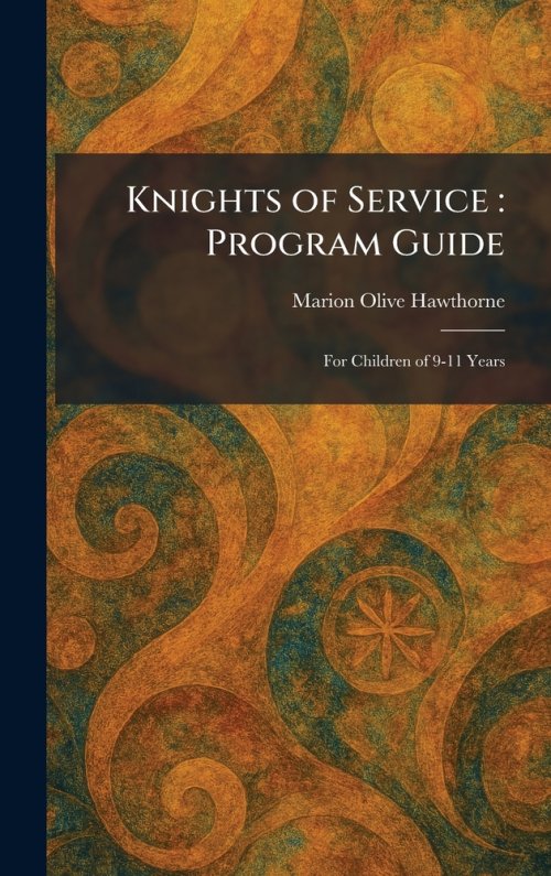 Knights of Service : Program Guide: For Children of 9-11 Years