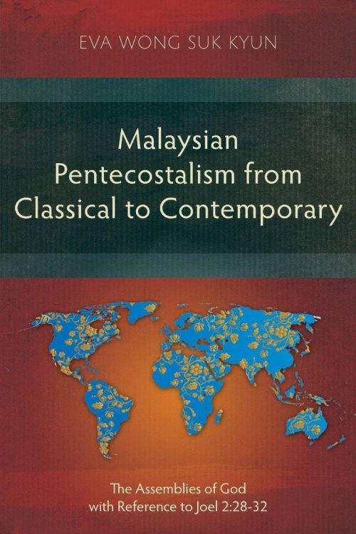 Malaysian Pentecostalism from Classical to Contemporary