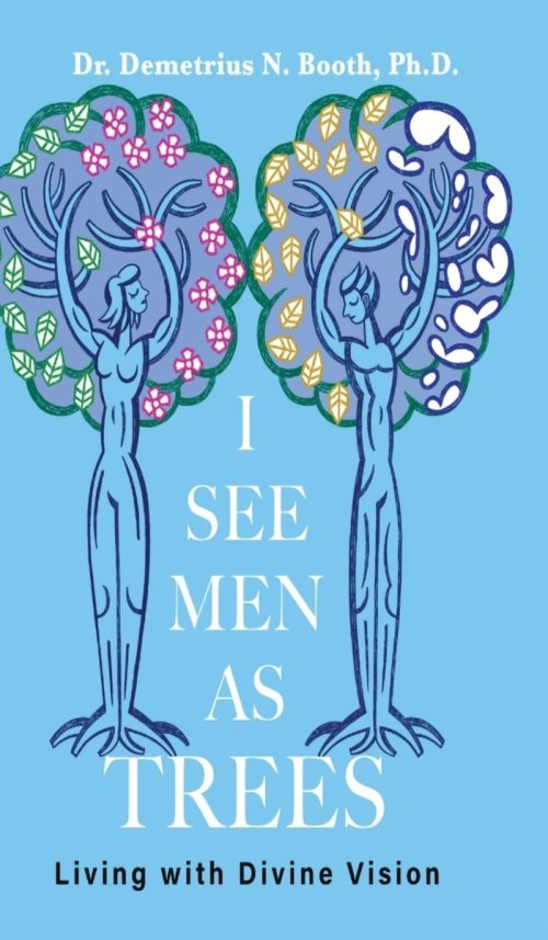 I See Men As Trees: Living with Divine Vision