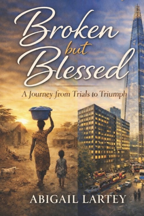 Broken but Blessed : A Journey from Trials to Triumph