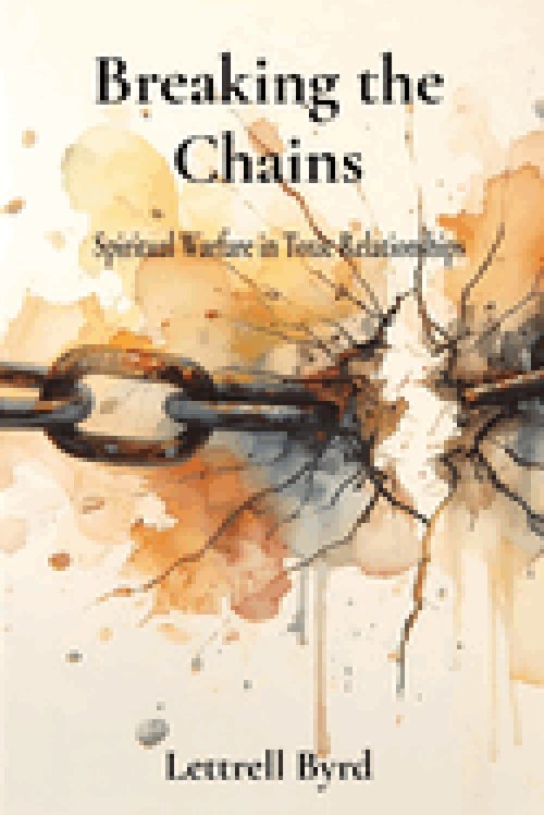 Breaking the Chains: Spiritual Warfare in Toxic Relationships