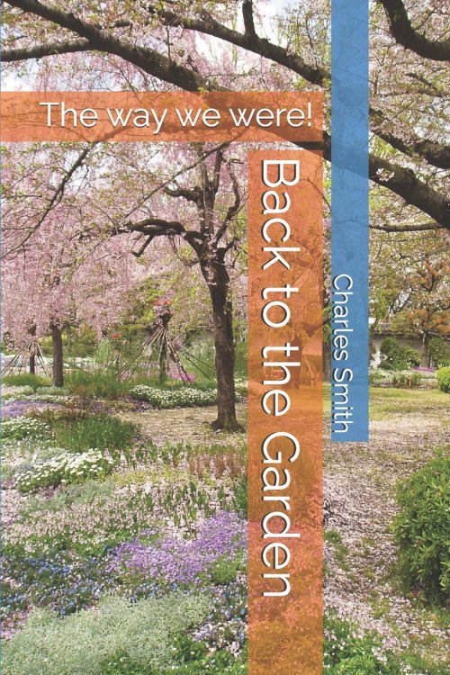 Back to the Garden: The way we were!