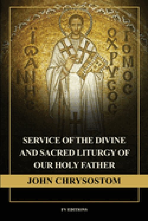Service of the Divine and Sacred Liturgy of our Holy Father John Chrysostom: Easy-to-Read Layout