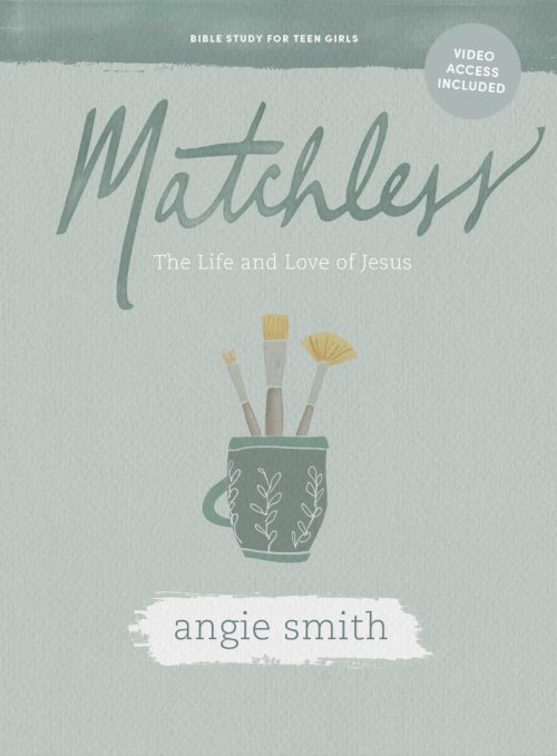 Matchless: Teen Girls Bible Study Book with Video Access