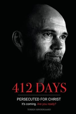 412 Days: PERSECUTED FOR CHRIST It's coming. Are you ready? - A Journey of Hope, Freedom, and Revival