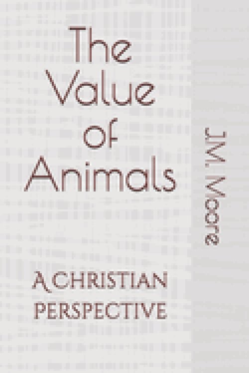 The Value of Animals: A Christian Perspective