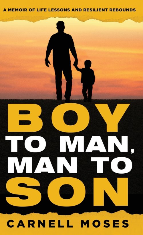 Boy to Man, Man to Son: A Memoir of Life Lessons & Resilient Rebounds