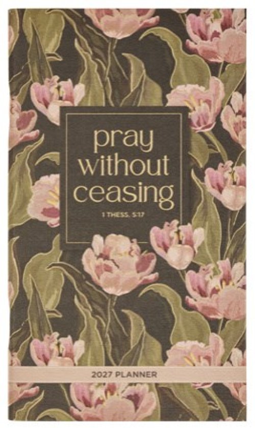 Planner-2027-Pray Without Ceasing Daily Planner (1 Thess. 5:16)-Small