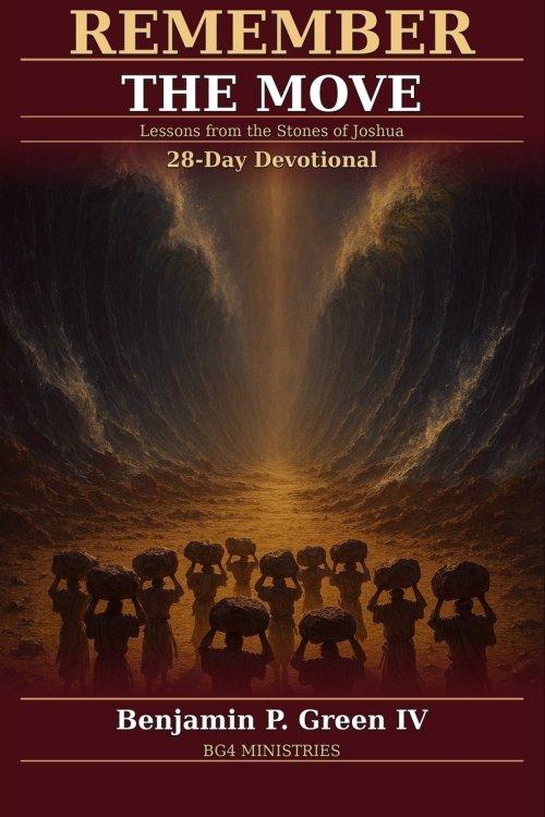 Remember the Move: A 28-Day Devotional Journey Through the Book of Joshua