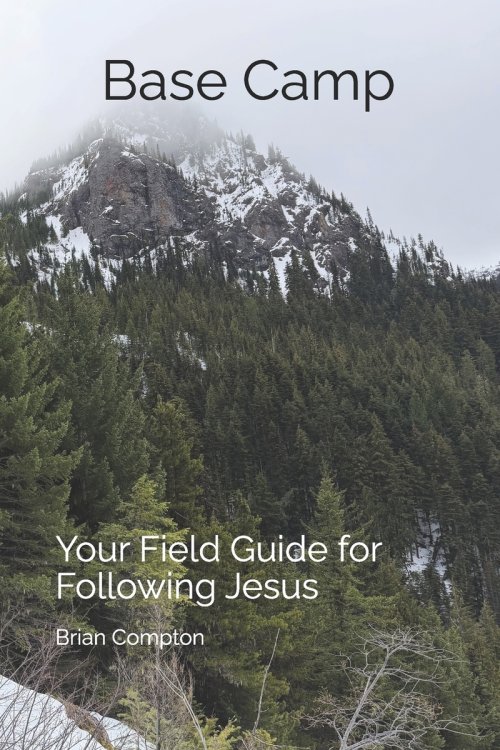 Base Camp: Your Field Guide for Following Jesus