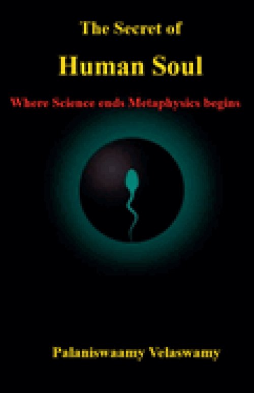 The Secret of Human Soul  -  Where Science ends Metaphysics begins