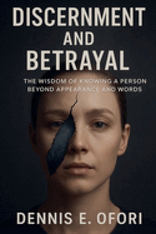 Discernment and Betrayal:: The Wisdom of Knowing a Person Beyond Appearance and Words
