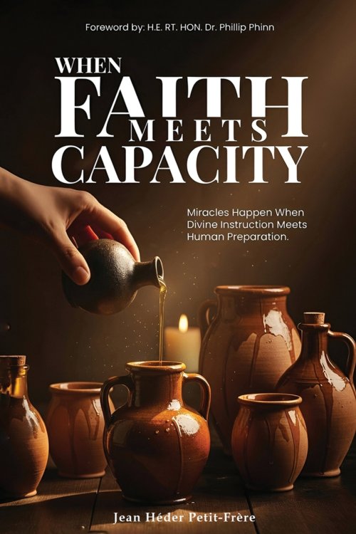 When Faith Meets Capacity: Miracles Happen When Divine Instruction Meets Human Preparation