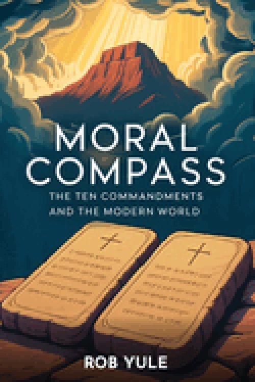 Moral Compass: The Ten Commandments and the Modern World