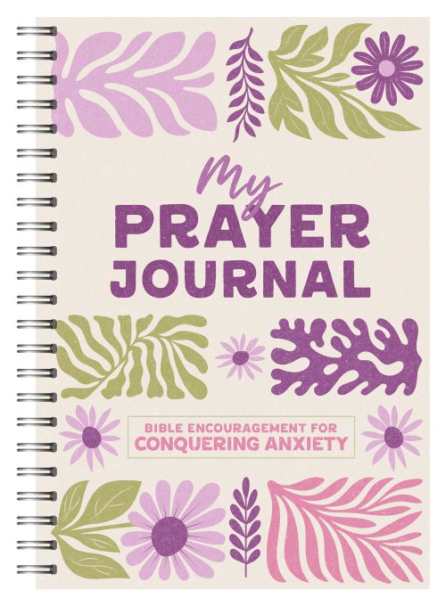 My Prayer Journal: Bible Encouragement for Conquering Anxiety (teen girls)