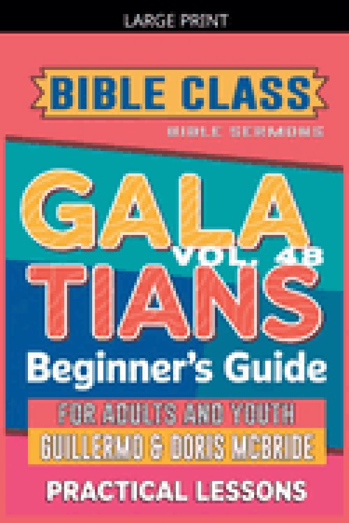 Bible Class for Adults and Youth: Beginner's Guide - Galatians