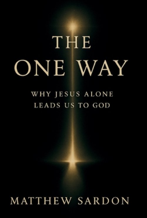 The One Way: Why Jesus Alone Leads Us to God
