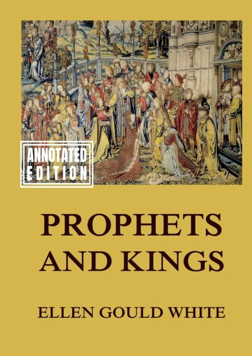 Prophets and Kings:Biographically Annotated Edition