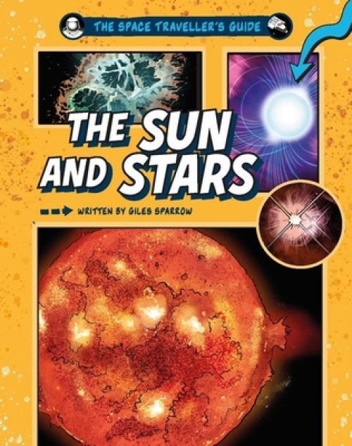 Space Traveller\'s Guide: The Sun And Stars