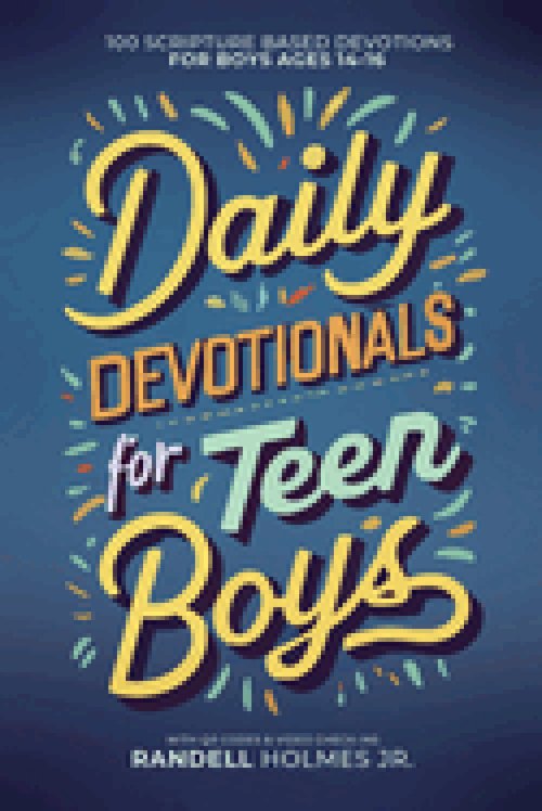 Daily Devotionals for Teen Boys: 100 Days of Scripture-Based Devotions with QR Codes & Video Check-In's: 100 Days of Scripture-Based Devotion with QR