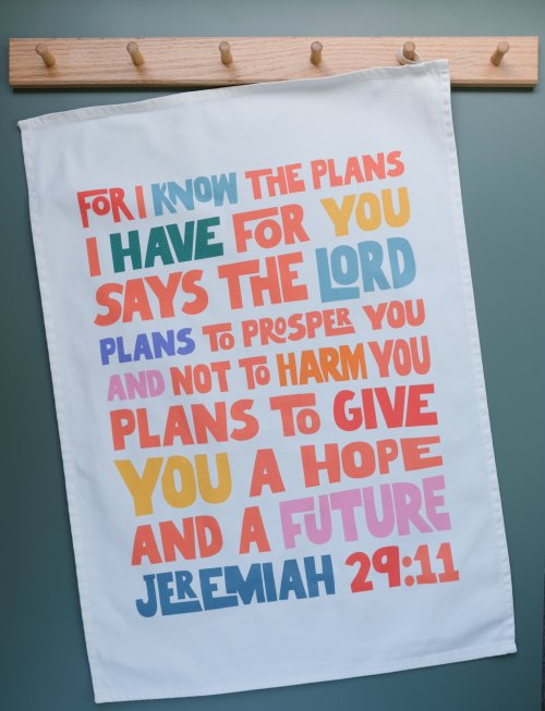 Jeremiah 29 Tea Towel. For I know the plans I have for you.