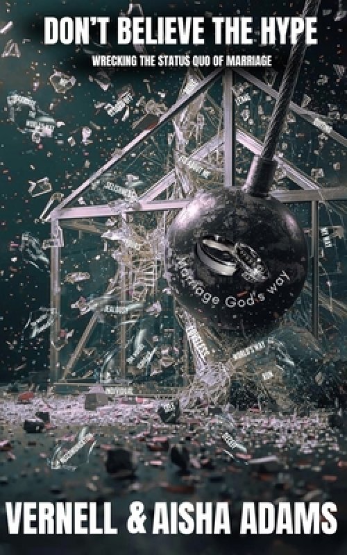 Don't Believe The Hype: Wrecking The Status Quo of Marriage