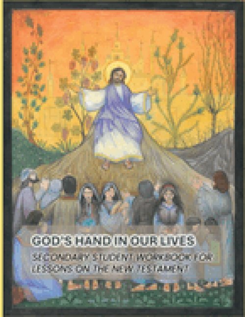 God's Hand In Our Lives: Secondary Student Workbook for Lessons on the New Testament