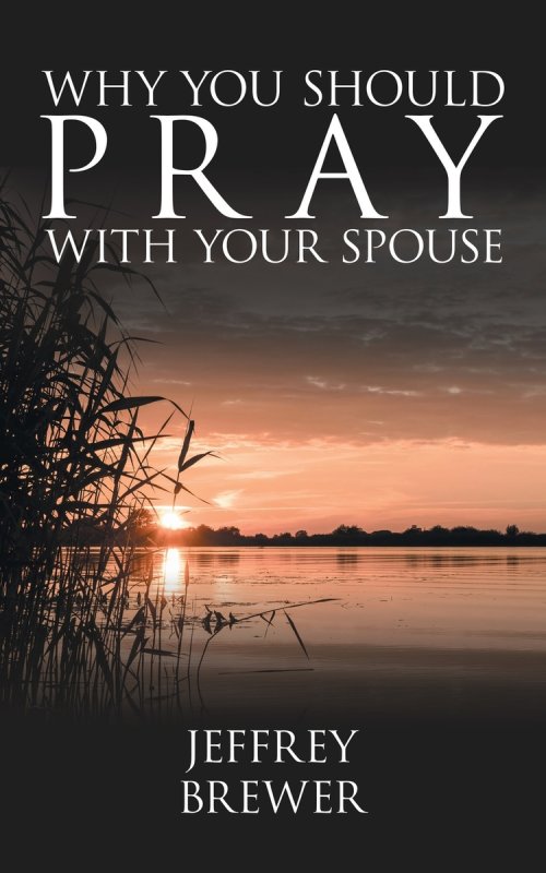 WHY YOU SHOULD PRAY WITH YOUR SPOUSE
