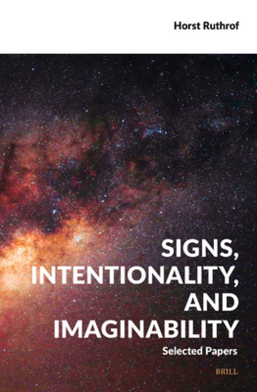 Signs, Intentionality, and Imaginability: Selected Papers