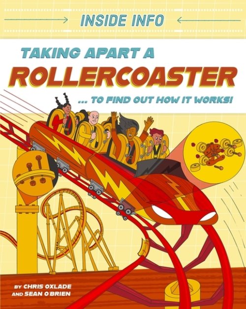 Inside Info: Taking Apart A Rollercoaster