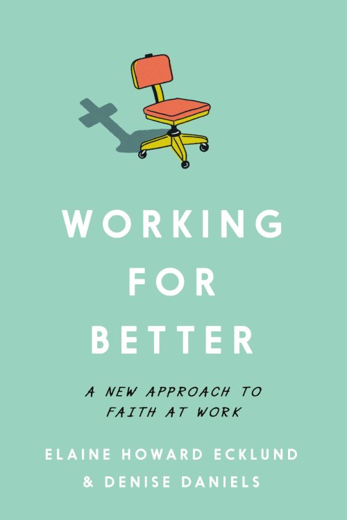Working for Better: A New Approach to Faith at Work