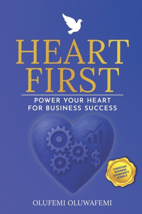 HEART FIRST: Power Your Heart for Business Success
