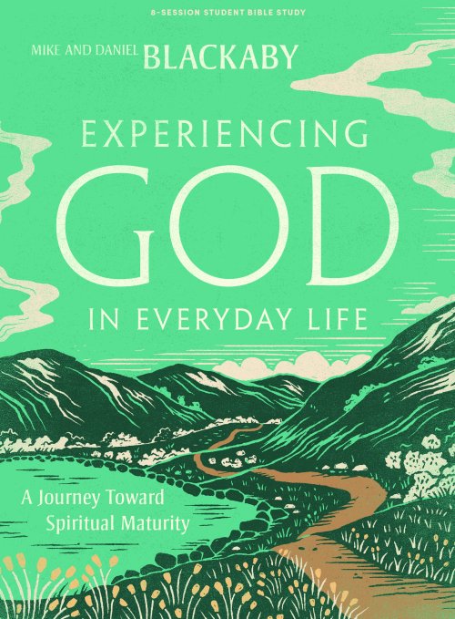 Experiencing God in Everyday Life - Teen Bible Study Book