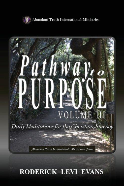 Pathway to Purpose (Volume III): Daily Meditations for the Christian Journey