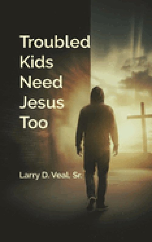 Troubled Kids Need Jesus Too