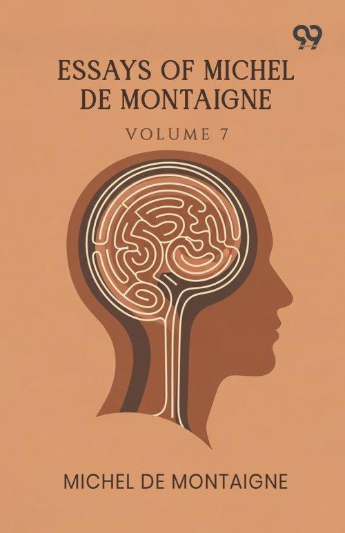 Essays Of Michel De Montaigne: Volume 7
