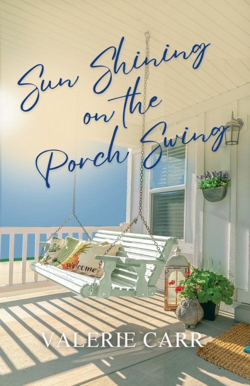 Sun Shining on the Porch Swing